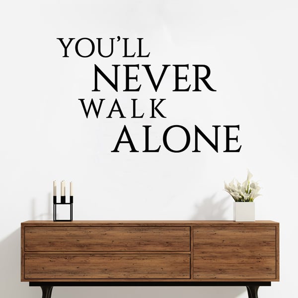 #2 You'll never walk alone